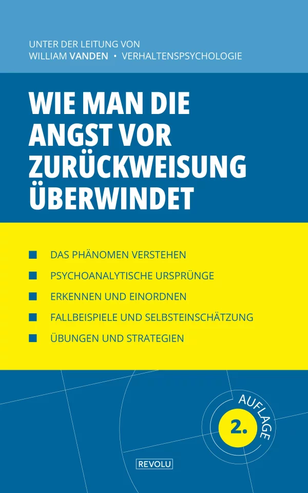 Wie man die Angst vor Zurückweisung überwindet